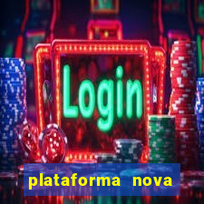 plataforma nova pagando hoje