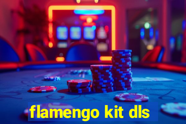 flamengo kit dls