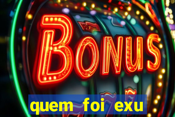 quem foi exu caveira em vida