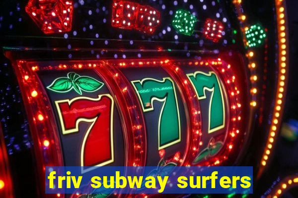 friv subway surfers