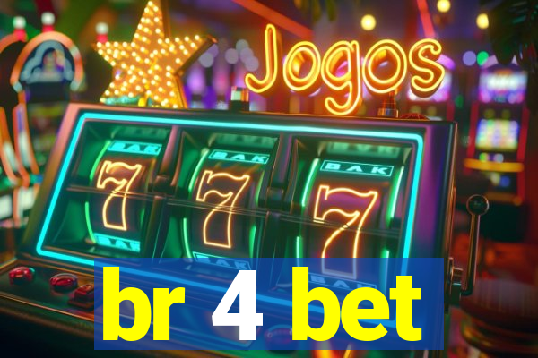 br 4 bet