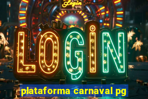 plataforma carnaval pg