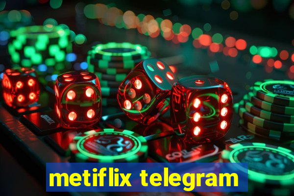 metiflix telegram