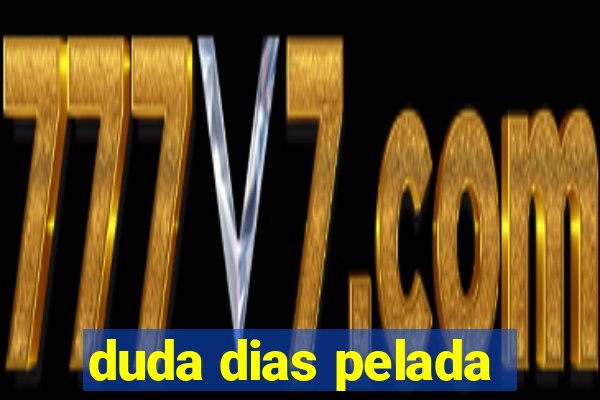 duda dias pelada