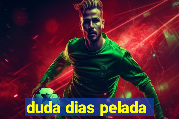 duda dias pelada