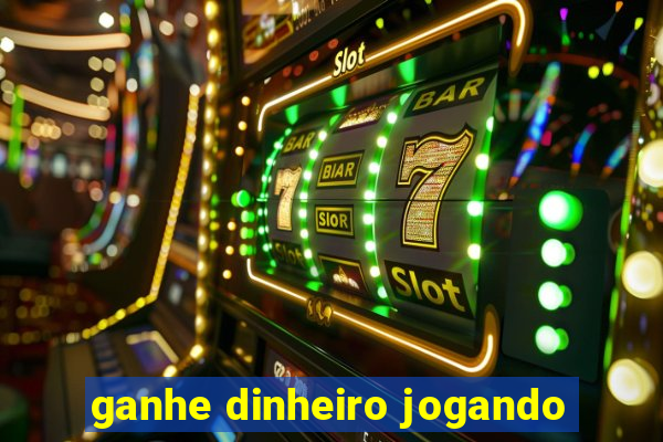 ganhe dinheiro jogando