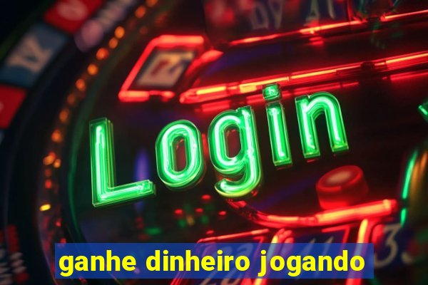 ganhe dinheiro jogando