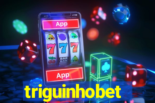 triguinhobet