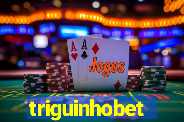 triguinhobet