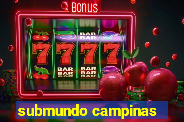 submundo campinas