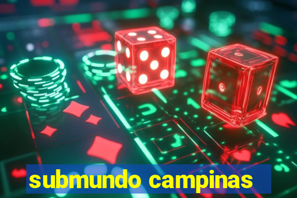 submundo campinas