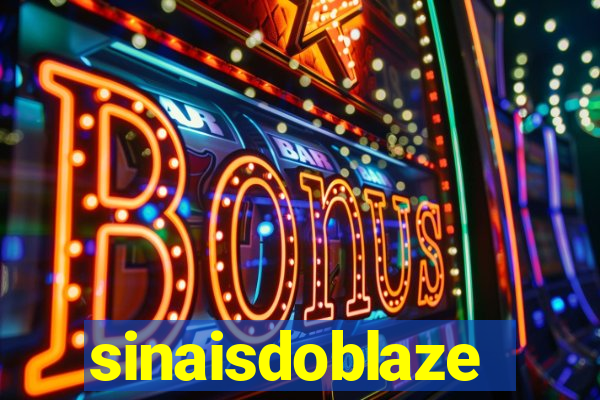 sinaisdoblaze