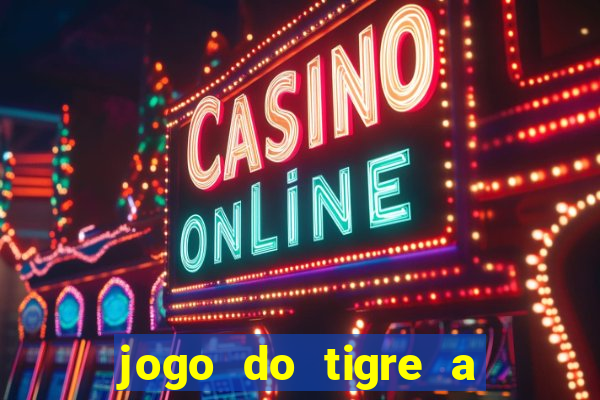 jogo do tigre a partir de 5 reais
