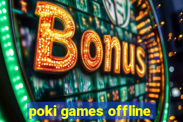 poki games offline