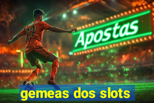 gemeas dos slots