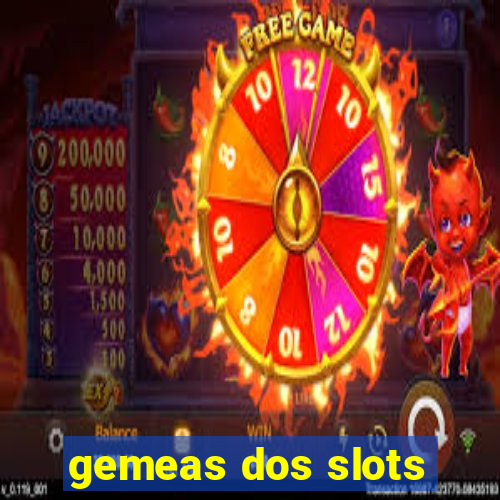 gemeas dos slots