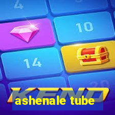 ashenale tube
