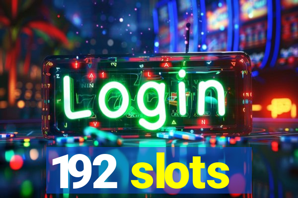 192 slots