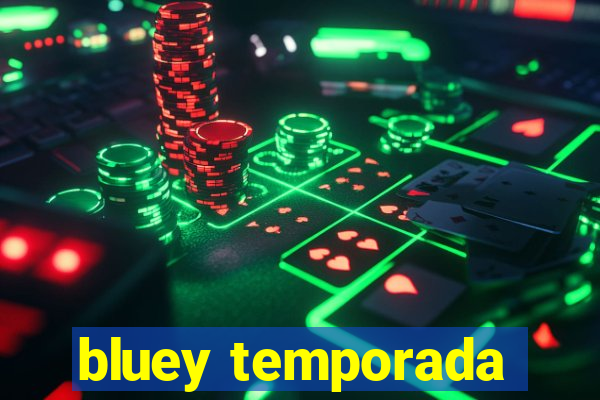 bluey temporada