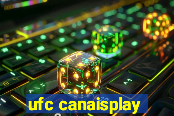 ufc canaisplay