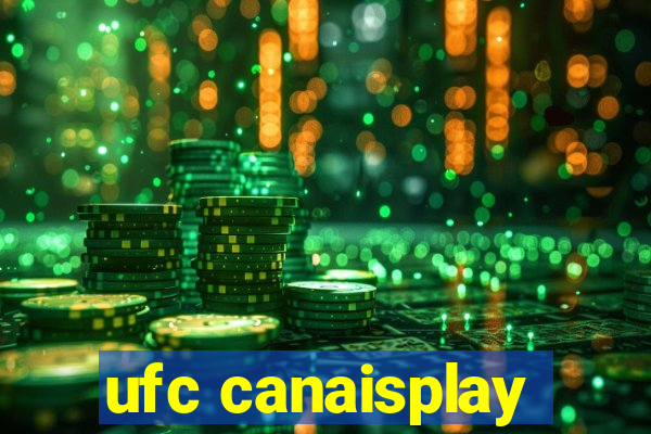 ufc canaisplay