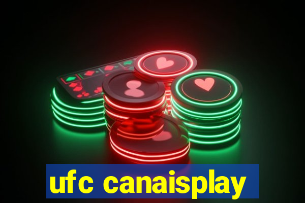 ufc canaisplay