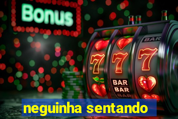 neguinha sentando