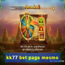kk77 bet paga mesmo