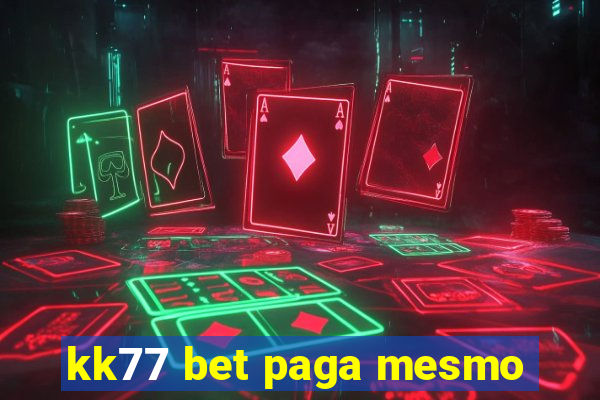 kk77 bet paga mesmo