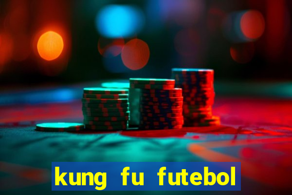 kung fu futebol clube dublado torrent