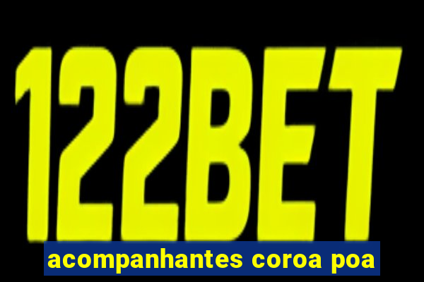 acompanhantes coroa poa