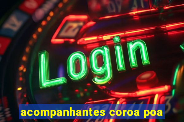 acompanhantes coroa poa