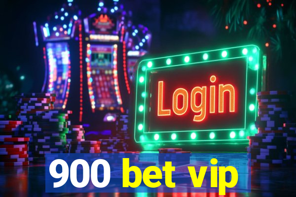 900 bet vip
