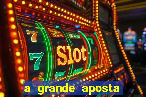 a grande aposta download torrent