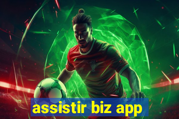 assistir biz app