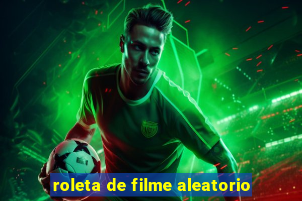 roleta de filme aleatorio