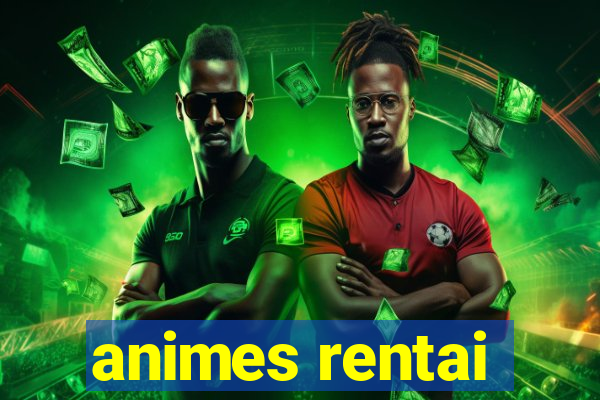 animes rentai