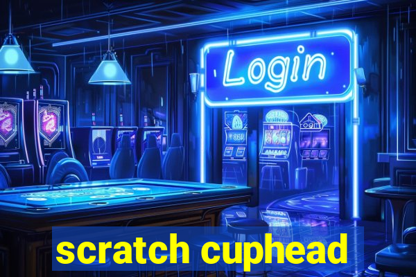 scratch cuphead