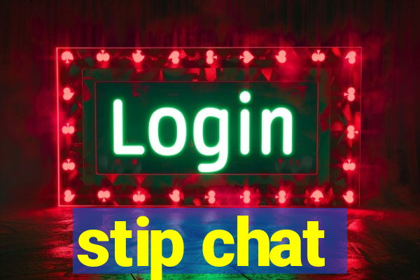 stip chat