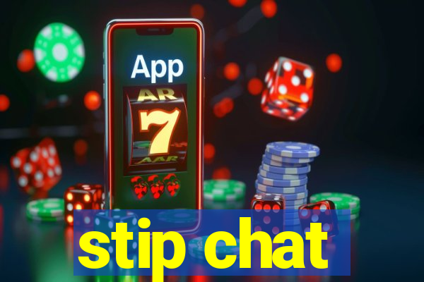 stip chat