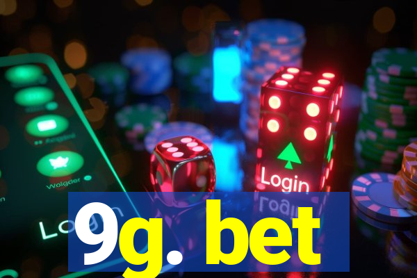 9g. bet