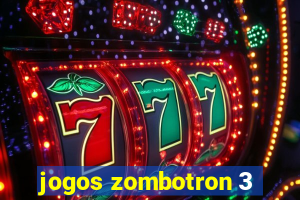 jogos zombotron 3