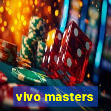 vivo masters