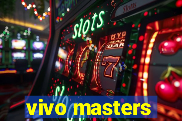 vivo masters