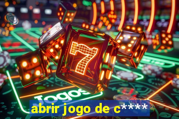abrir jogo de c****