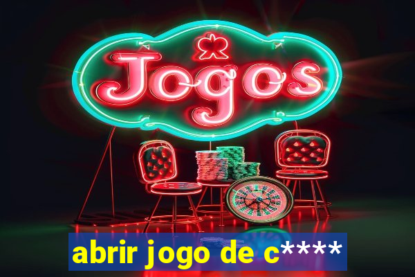 abrir jogo de c****