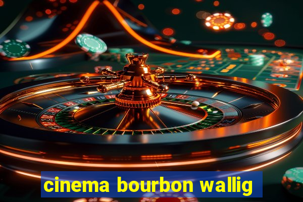cinema bourbon wallig