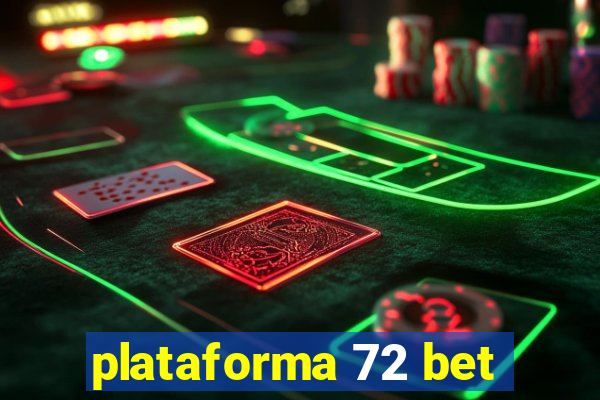 plataforma 72 bet