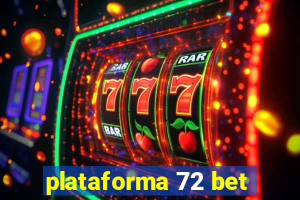 plataforma 72 bet
