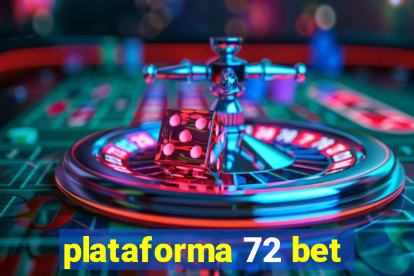 plataforma 72 bet